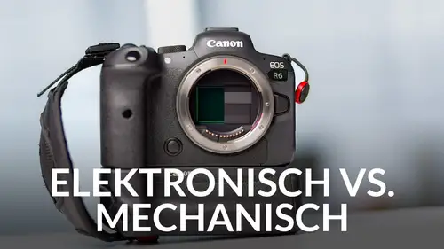 Welcher Verschluss? Elektronisch oder Mechanisch?